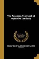 The American Text-Book of Operative Dentistry