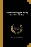 The Anniversary; or, Poetry and Prose for 1829