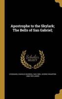 Apostrophe to the Skylark; The Bells of San Gabriel;