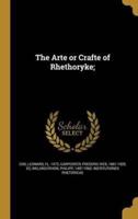 The Arte or Crafte of Rhethoryke;