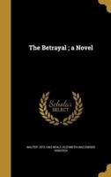 The Betrayal; a Novel