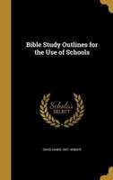 Bible Study Outlines for the Use of Schools