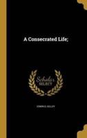 A Consecrated Life;