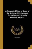 A Connected View of Some of the Scriptural Evidence of the Redeemer's Speedy Personal Return..
