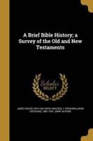 A Brief Bible History; a Survey of the Old and New Testaments