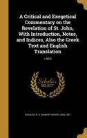 A Critical and Exegetical Commentary on the Revelation of St. John, With Introduction, Notes, and Indices, Also the Greek Text and English Translation; V.66