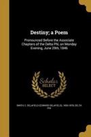 Destiny; a Poem