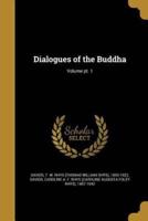 Dialogues of the Buddha; Volume Pt. 1