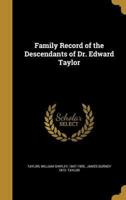 Family Record of the Descendants of Dr. Edward Taylor