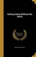 Getting Along Without the Devil;