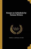 Essays on Cathedrals by Various Writers