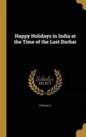 Happy Holidays in India at the Time of the Last Durbar