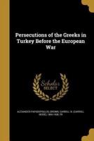 Persecutions of the Greeks in Turkey Before the European War