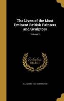 The Lives of the Most Eminent British Painters and Sculptors; Volume 3