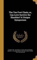 The Ten Foot Chain; or, Can Love Survive the Shackles? A Unique Symposium