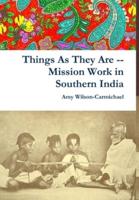 Things As They Are -- Mission Work in Southern India