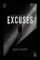 Assassinate the Excuses