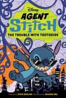 Agent Stitch. The Trouble With Toothoids