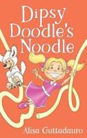 Dipsy Doodle's Noodle