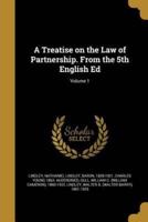 A Treatise on the Law of Partnership. From the 5th English Ed; Volume 1