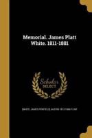Memorial. James Platt White. 1811-1881