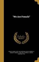 We Are French!