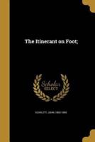 The Itinerant on Foot;