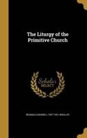The Liturgy of the Primitive Church