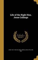 Life of the Right Hon. Jesse Collings