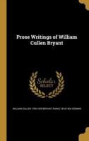 Prose Writings of William Cullen Bryant
