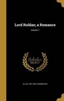 Lord Roldan; a Romance; Volume 1