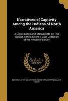 Narratives of Captivity Among the Indians of North America