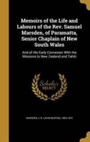 Memoirs of the Life and Labours of the Rev. Samuel Marsden, of Paramatta, Senior Chaplain of New South Wales