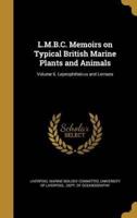 L.M.B.C. Memoirs on Typical British Marine Plants and Animals; Volume 6. Lepeophtheirus and Lernaea