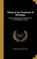 Theine in the Treatment of Neuralgia