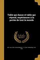 Table Qui Danse Et Table Qui Répond, Expériences À La Portée De Tout Le Monde