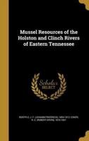 Mussel Resources of the Holston and Clinch Rivers of Eastern Tennessee