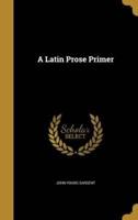 A Latin Prose Primer