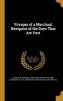 Voyages of a Merchant Navigator of the Days That Are Past