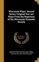 Wisconsin Plays, Second Series; Original One-Act Plays From the Repertory of the Wisconsin Dramatic Society