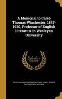A Memorial to Caleb Thomas Winchester, 1847-1920, Professor of English Literature in Wesleyan University