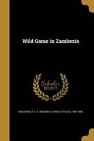 Wild Game in Zambezia