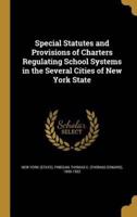 Special Statutes and Provisions of Charters Regulating School Systems in the Several Cities of New York State