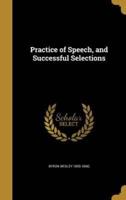 Practice of Speech, and Successful Selections