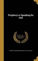Prophecy or Speaking for God