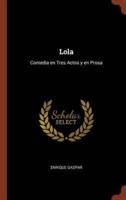 Lola: Comedia en Tres Actos y en Prosa