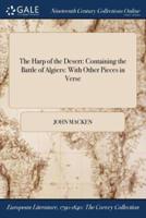 The Harp of the Desert: Containing the Battle of Algiers: With Other Pieces in Verse