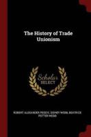 The History of Trade Unionism