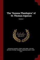 The Summa Theologica of St. Thomas Aquinas; Volume 1