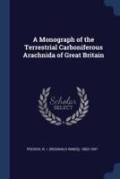 A Monograph of the Terrestrial Carboniferous Arachnida of Great Britain